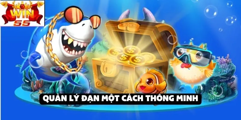 Top 5 chiến lược bắn cá hiệu quả tại Win55: Cách chọn cá và quản lý đạn tối ưu